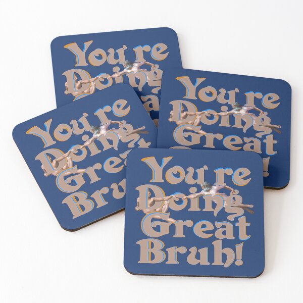 Item preview, You're Doin' Great Bruh! designed and sold by mensijazavcevic.