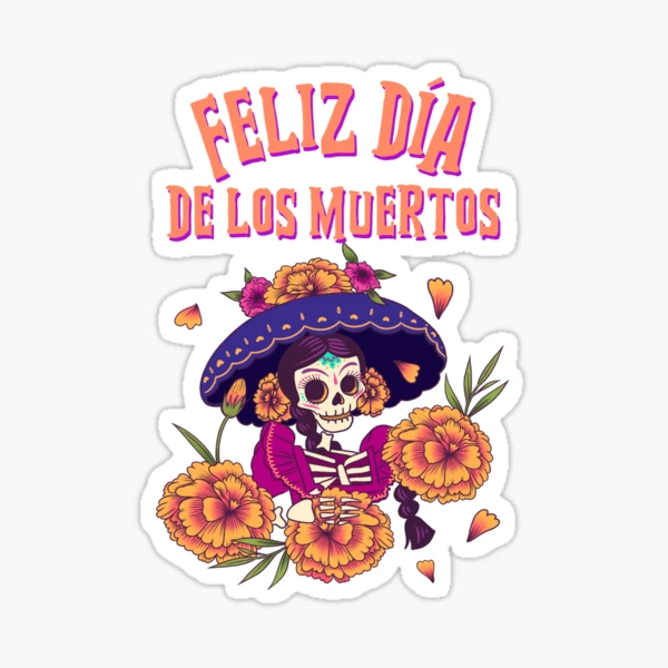 Feliz Dia de los Muertos or Happy Day of the Dead - Pacifica