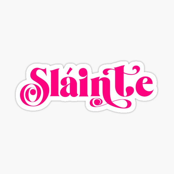 Item preview, Slainte in Neon Pink designed and sold by irishorbust.