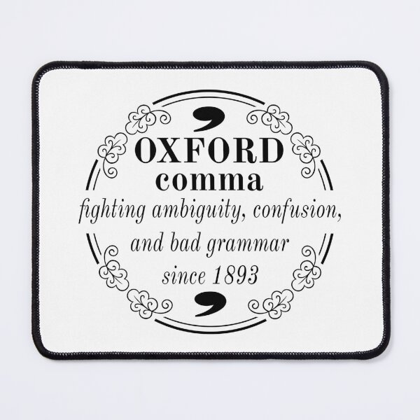 Item preview, Oxford comma - fighting ambiguity, confusion, and bad grammar since 1893 designed and sold by mostoredesigns.