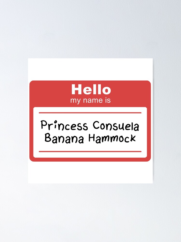 "Princess Consuela Banana Hammock name tag" Poster by lazyostrich763
