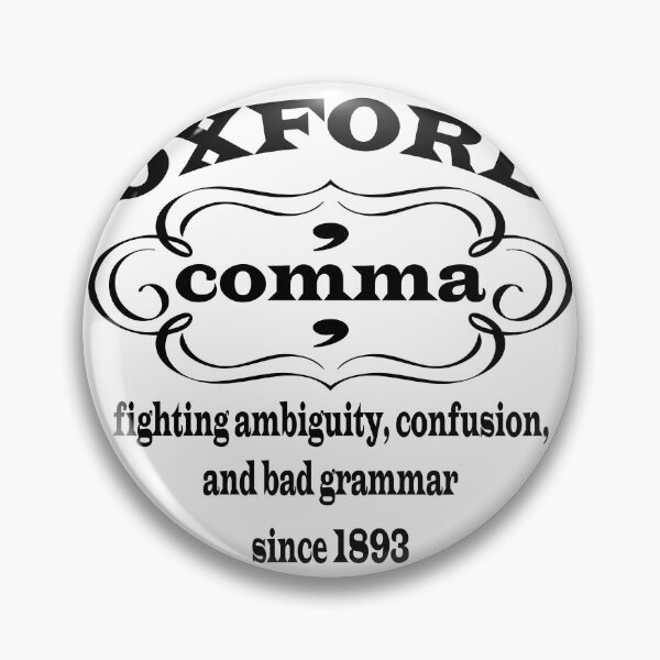 Item preview, Oxford comma - fighting ambiguity, confusion, and bad grammar since 1893 designed and sold by mostoredesigns.