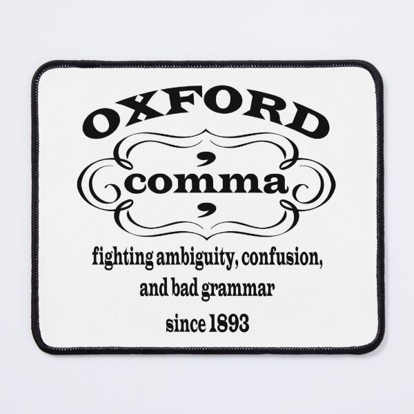 Item preview, Oxford comma - fighting ambiguity, confusion, and bad grammar since 1893 designed and sold by mostoredesigns.