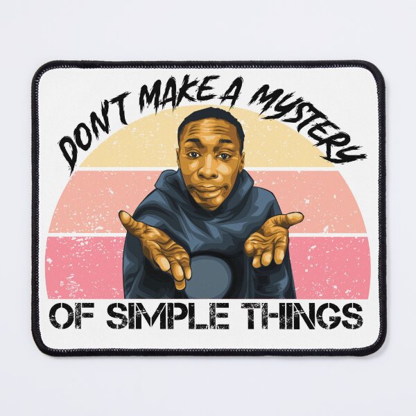 Item preview, Don't make a mystery of simple things, khaby funny quotes designed and sold by xteamdesign.