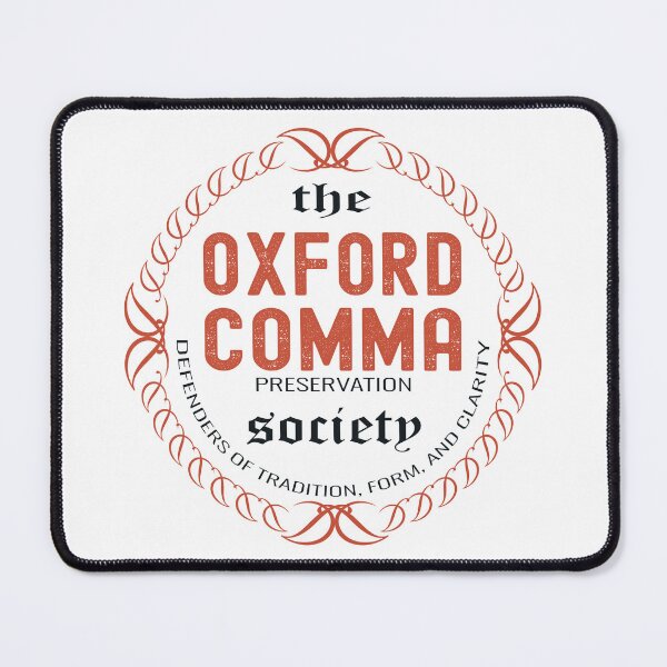 Item preview, the Oxford comma preservation society defenders of tradition form and clarity, Oxford Comma Appreciation Society designed and sold by mostoredesigns.