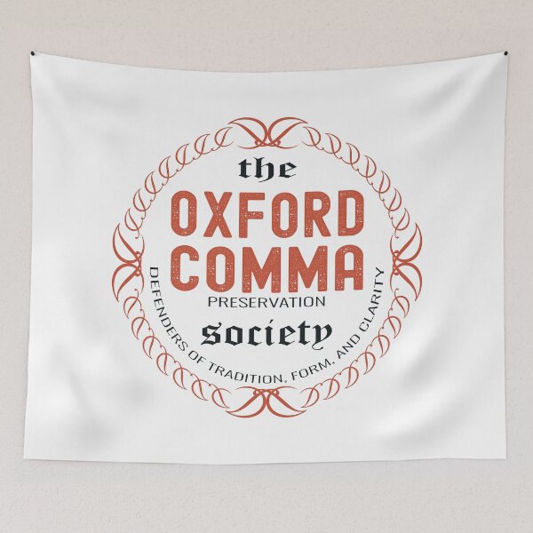 Item preview, the Oxford comma preservation society defenders of tradition form and clarity, Oxford Comma Appreciation Society designed and sold by mostoredesigns.