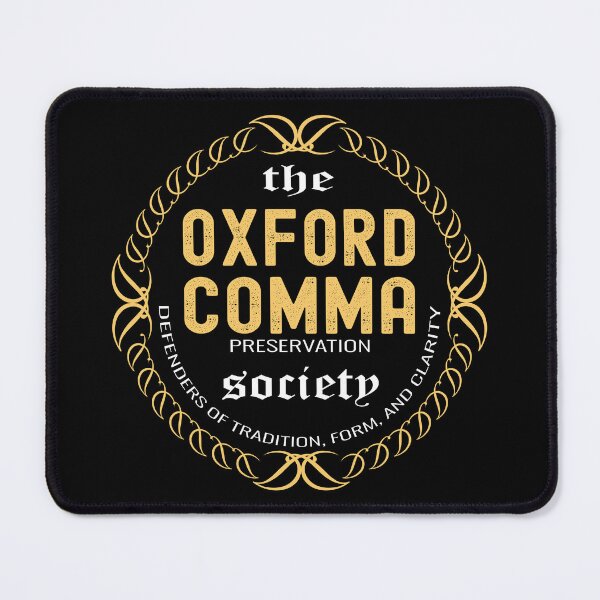 Item preview, the Oxford comma preservation society defenders of tradition form and clarity, Oxford Comma Appreciation Society designed and sold by mostoredesigns.