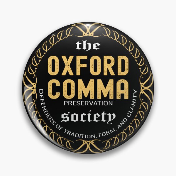 Item preview, the Oxford comma preservation society defenders of tradition form and clarity, Oxford Comma Appreciation Society designed and sold by mostoredesigns.