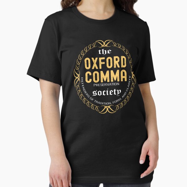 Item preview, the Oxford comma preservation society defenders of tradition form and clarity, Oxford Comma Appreciation Society designed and sold by mostoredesigns.