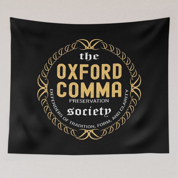 Item preview, the Oxford comma preservation society defenders of tradition form and clarity, Oxford Comma Appreciation Society designed and sold by mostoredesigns.