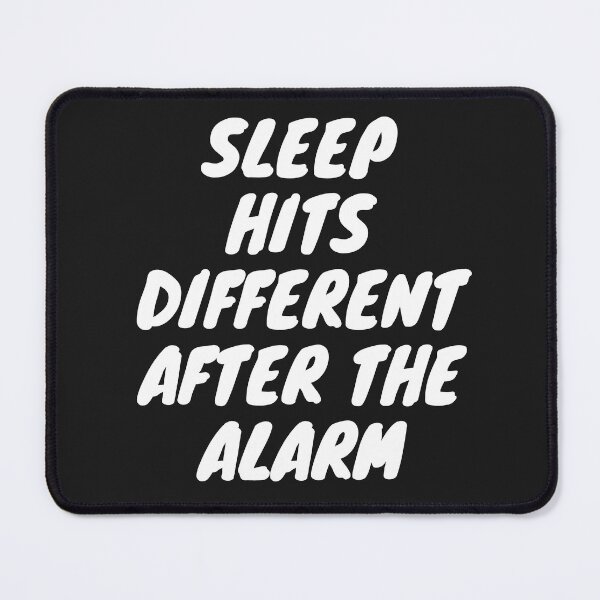 Item preview, Sleep hits different after the alarm - morning quotes designed and sold by TheWalnut.