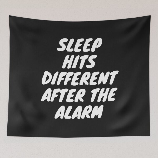Item preview, Sleep hits different after the alarm - morning quotes designed and sold by TheWalnut.