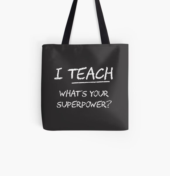 I Teach What Is Your Superpower? All Over Print Tote Bag