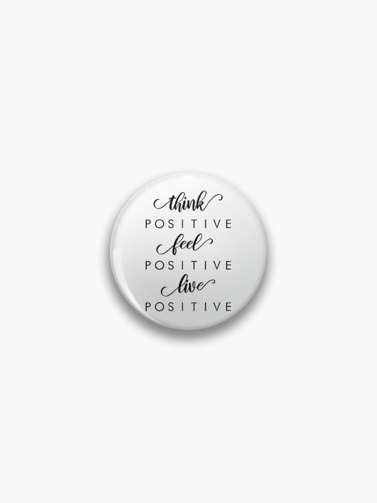Think positive feel positive positive live positive - inspirational quote |  Pin
