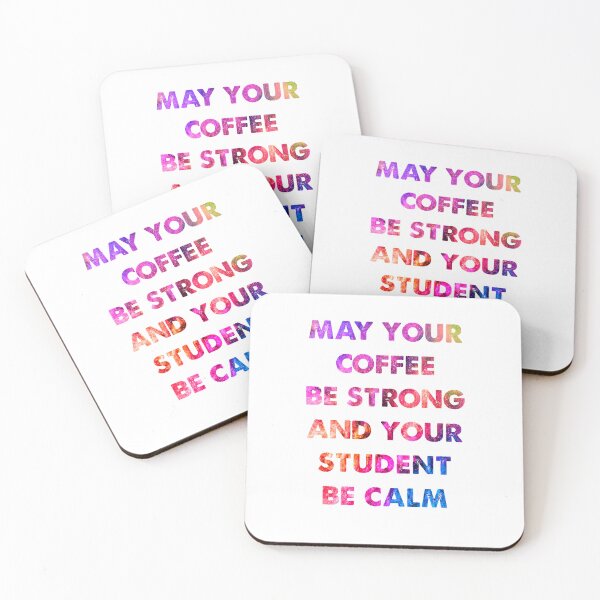 Item preview, May Your Coffee Be Strong and Your Student Be Calm designed and sold by BELASKRI STORE.