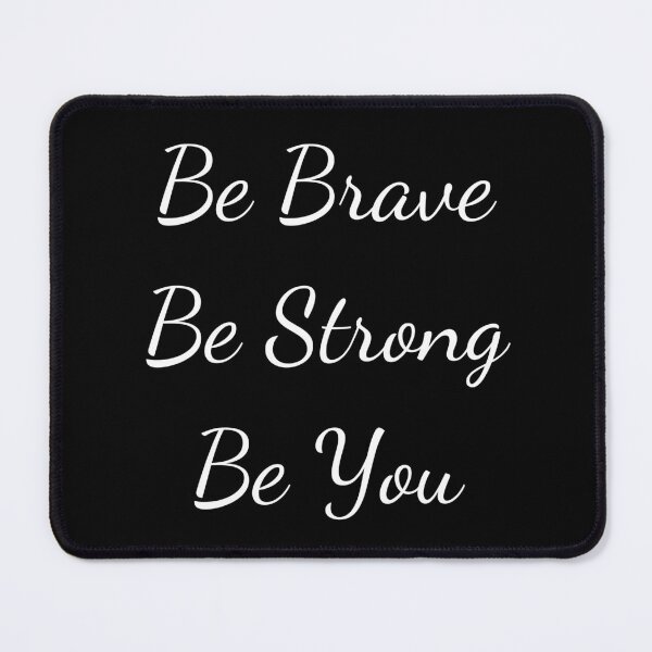 Item preview, Be Brave Be Strong Be You Inspirational Quote designed and sold by giftsbyminuet.