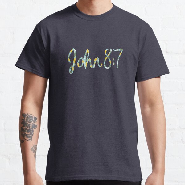 John 8:7 Classic T-Shirt