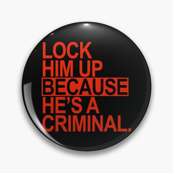 Item preview, Lock Him Up BECAUSE He's a criminal (red box) designed and sold by Thelittlelord.