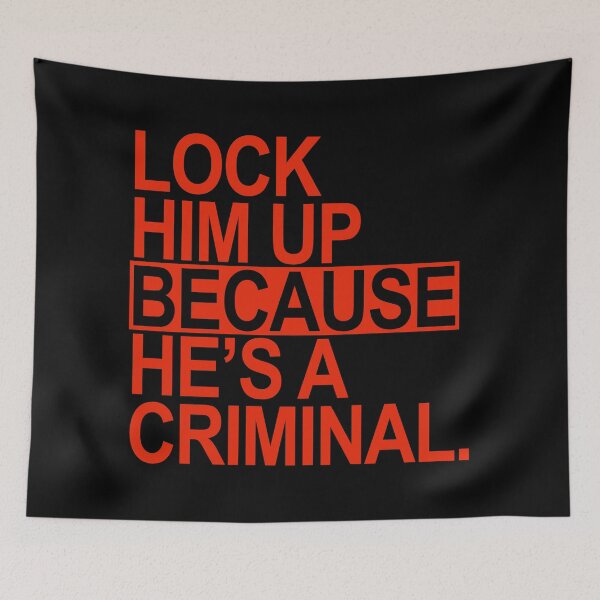 Item preview, Lock Him Up BECAUSE He's a criminal (red box) designed and sold by Thelittlelord.