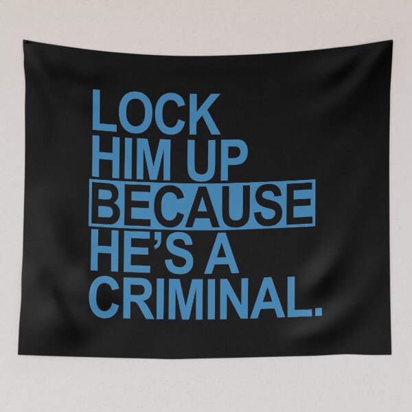 Item preview, Lock Him Up BECAUSE He';s a criminal (blue box) designed and sold by Thelittlelord.
