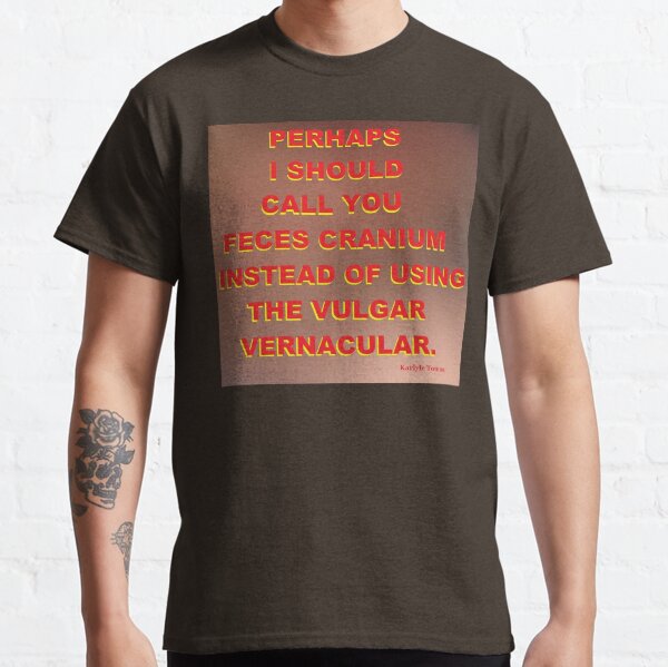 Feces Cranium Classic T-Shirt