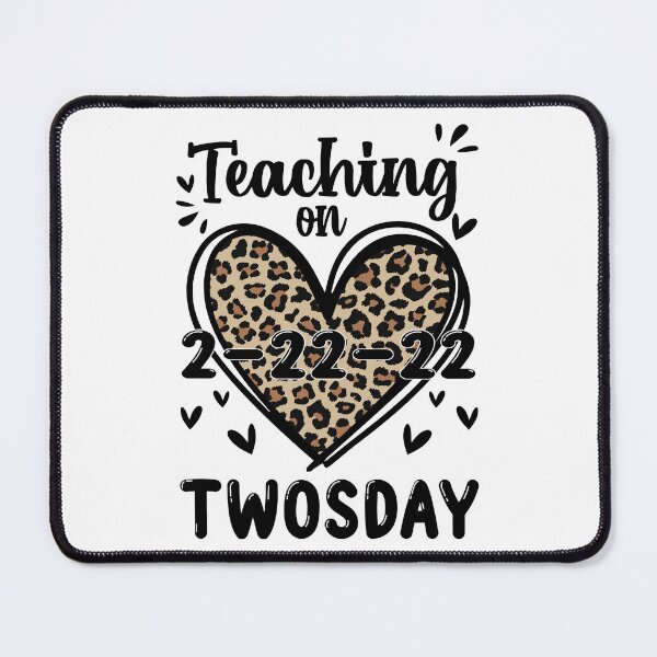 Item preview, Teaching On Twosday - Leopard 2-22-22 Heart designed and sold by Prince - Bestseller ★★★★★.