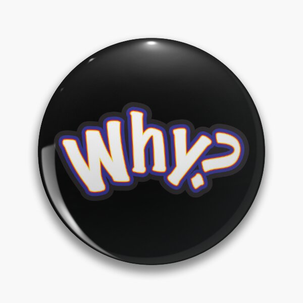 Item preview, Why? - A Question Or Statement designed and sold by sleepingdogprod.