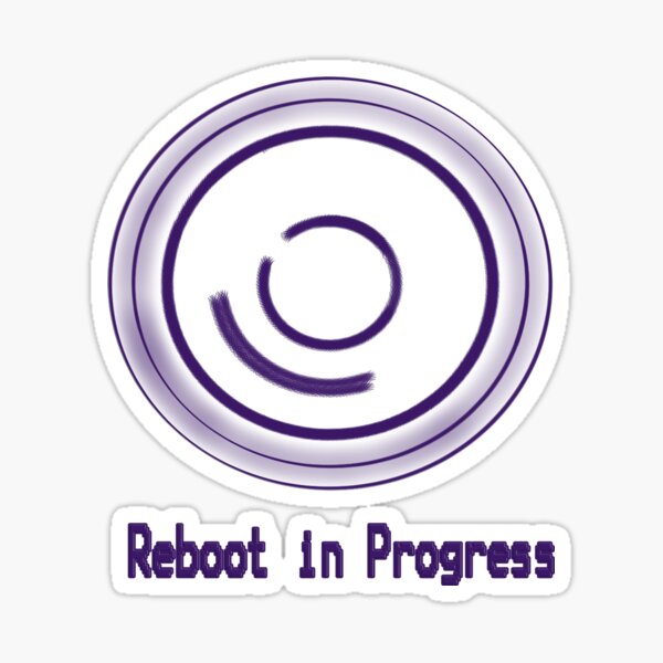 Reboot in Progress Sticker