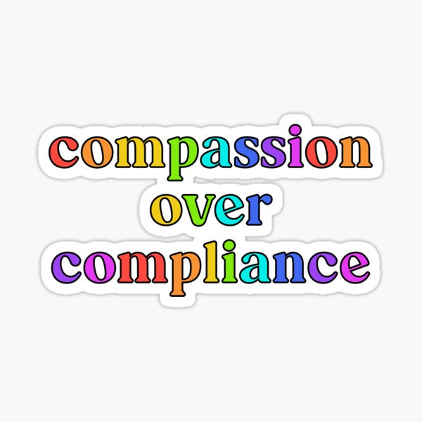 Compassion Over Compliance | Anti-ABA | Acceptance Sticker