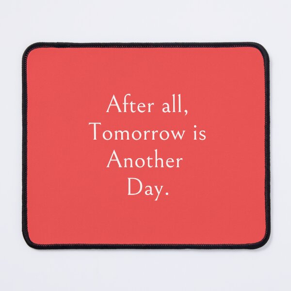 Item preview, After All Tomorrow Is Another Day T-shirt Design designed and sold by KoopTroop ⭐⭐⭐⭐⭐.