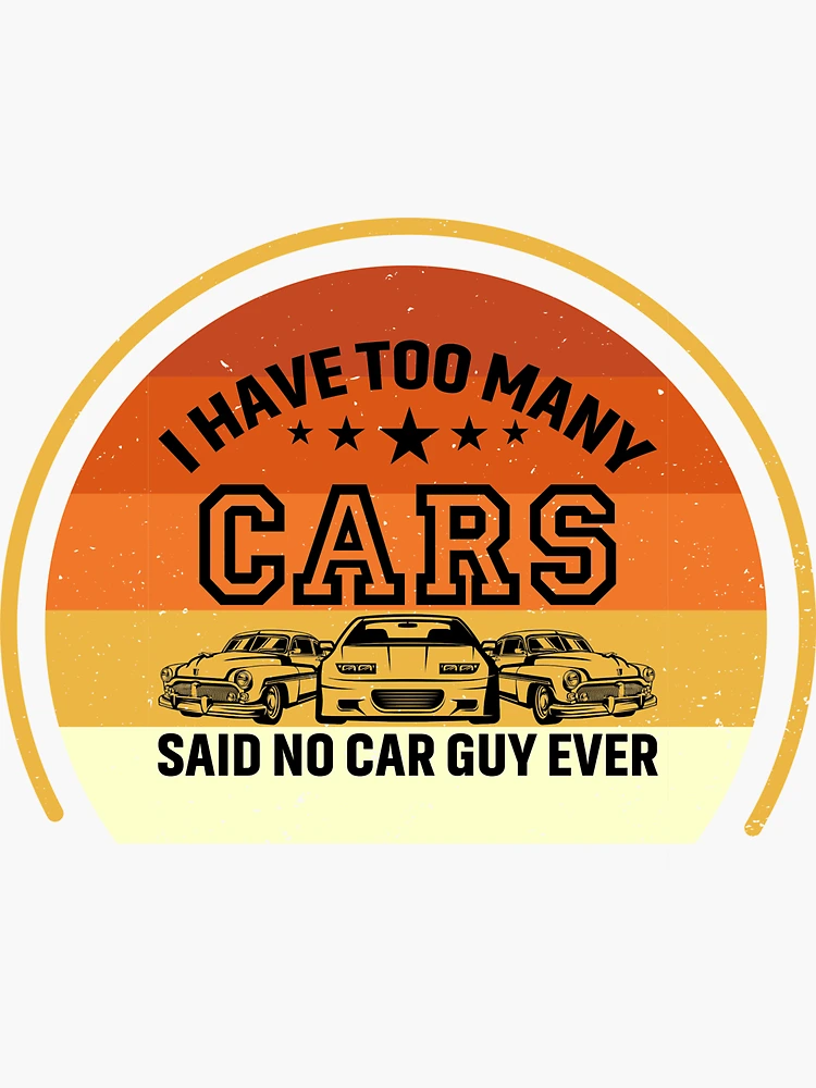 Cars Make Me Happy Car Lover Gifts Sticker TeePublic, 56% OFF