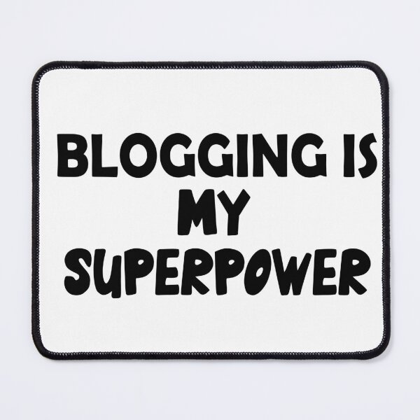 Item preview, Blogging Is My Superpower , Funny Simple Text Black And White Font  designed and sold by Every Pet  Shirts.