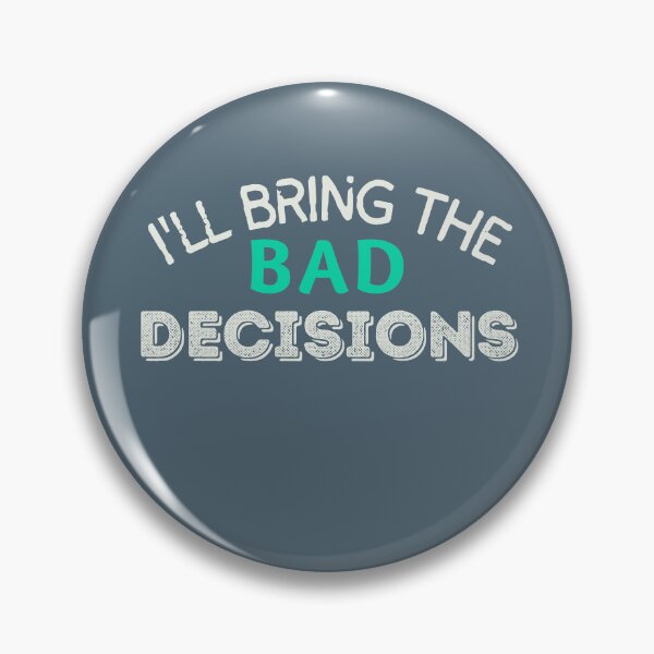 Item preview, I'll Bring The Bad Decisions Funny Party Group designed and sold by SweetbeStore.