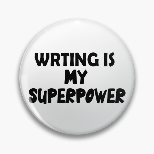 Item preview, Writing Is My Superpower , Funny Simple Text Black And White Font  designed and sold by Every Pet  Shirts.
