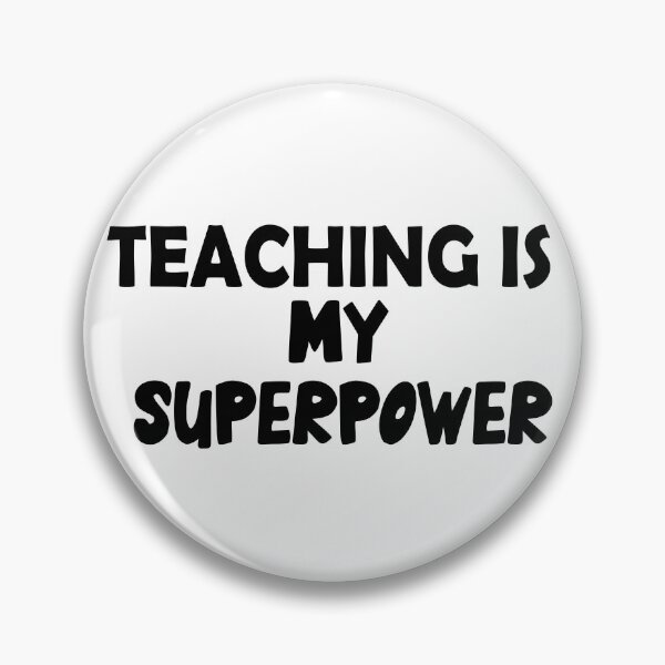 Item preview, Teaching  Is My Superpower , Funny Simple Text Black And White Font  designed and sold by Every Pet  Shirts.