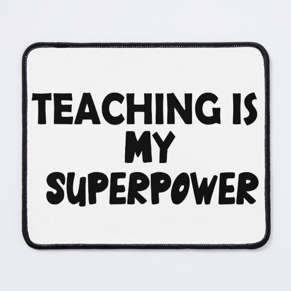 Item preview, Teaching  Is My Superpower , Funny Simple Text Black And White Font  designed and sold by Every Pet  Shirts.