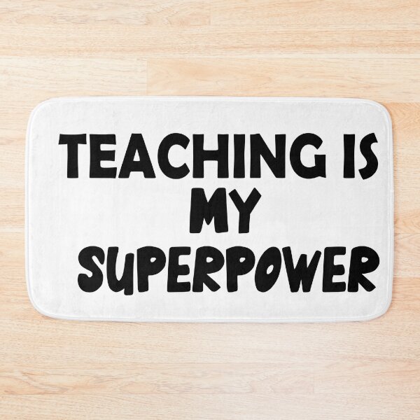 Item preview, Teaching  Is My Superpower , Funny Simple Text Black And White Font  designed and sold by Every Pet  Shirts.
