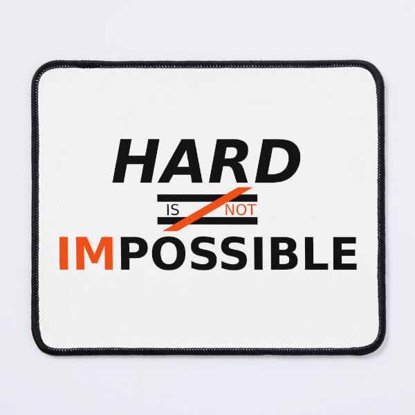 Item preview, Hard is not impossible designed and sold by lelightning.