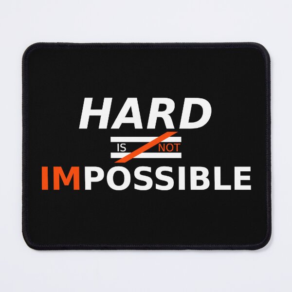 Item preview, Hard is not impossible designed and sold by lelightning.