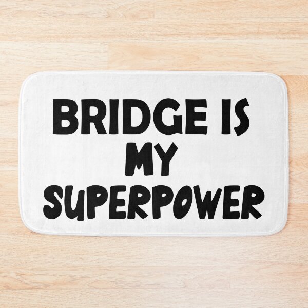 Item preview, Bridge Is My Superpower , Funny Simple Text Black And White Font  designed and sold by Every Pet  Shirts.