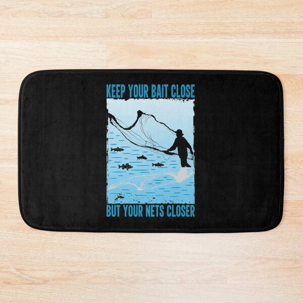 Item preview, Keep Your Bait Close But Your Nets Closer designed and sold by PompanoTShirts.