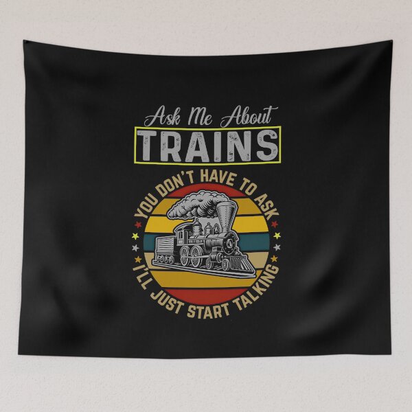 Item preview, Ask Me About Trains - I'll Just Start Talking, Steam Train Engine Railroad designed and sold by TheTrainRoom.