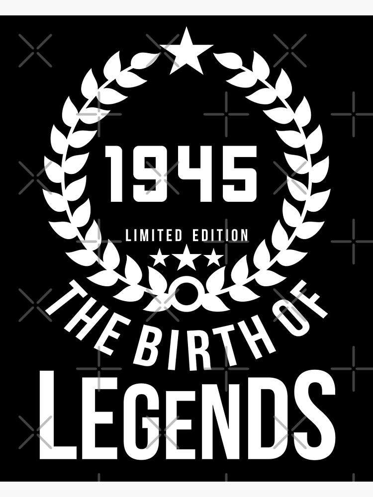 “Born 1945 - 77th - Legends Birthday - Vintage 1945” Poster by vooART
