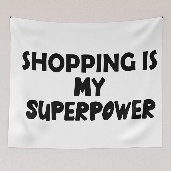 Item preview, Shopping Is My Superpower , Funny Simple Text Black And White Font  designed and sold by Every Pet  Shirts.