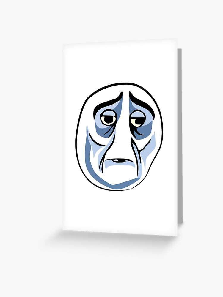 Sad Face Meme Greeting Cards for Sale