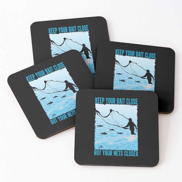 Item preview, Keep Your Bait Close But Your Nets Closer designed and sold by PompanoTShirts.