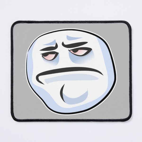 Depressed Sad Troll face MEME Mouse Pad by Keles