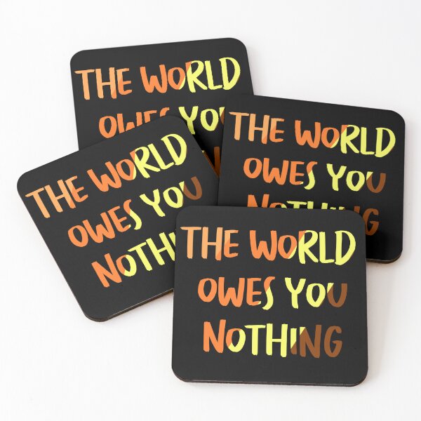 Item preview, The World Owes You Nothing designed and sold by Kybruno's Creations.