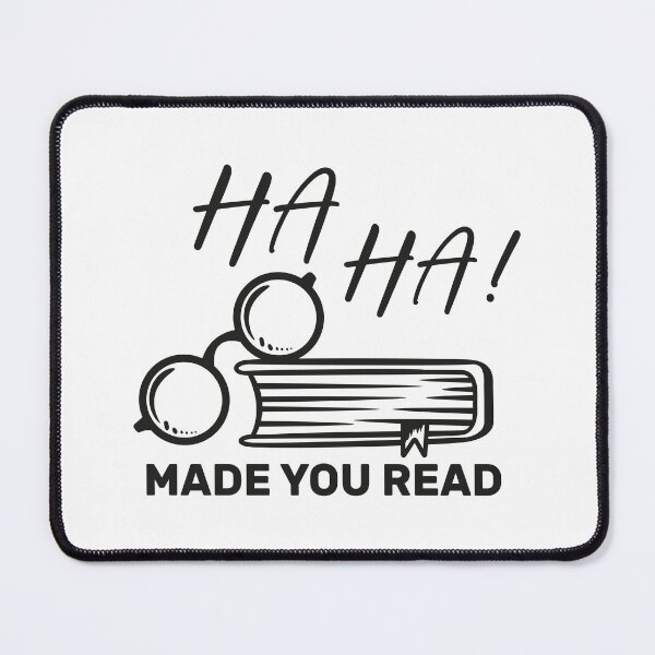 Item preview, Ha Ha Made You Read Book Lover Funny English Teacher Librarian designed and sold by Magik-Art.