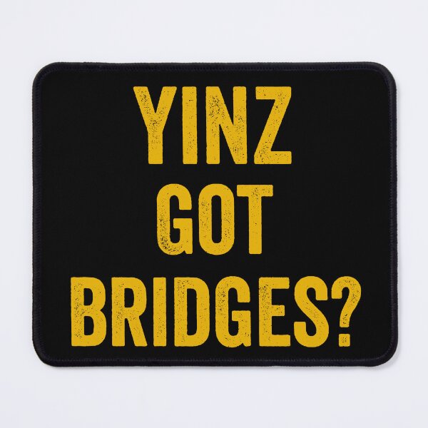 Item preview, Yinz Got Bridges Yinzer Funny Pittsburgh Gold Gift designed and sold by carlhunt99.